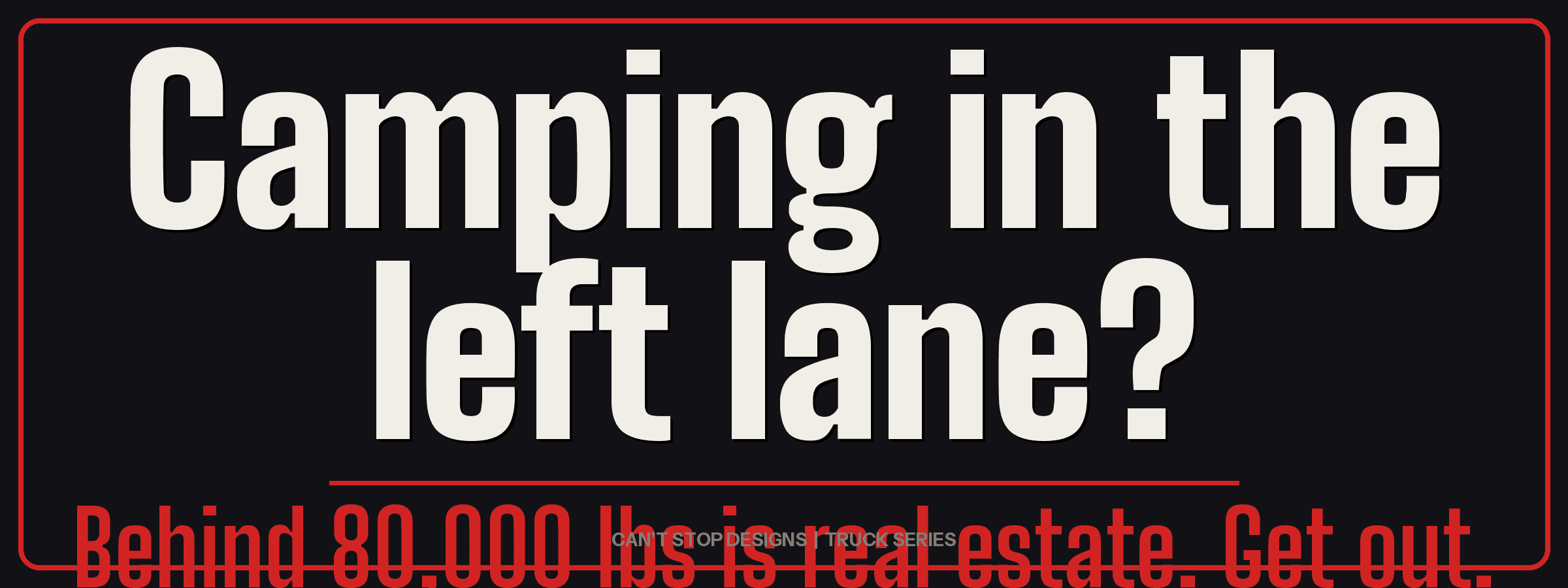 Camping in the Left Lane?