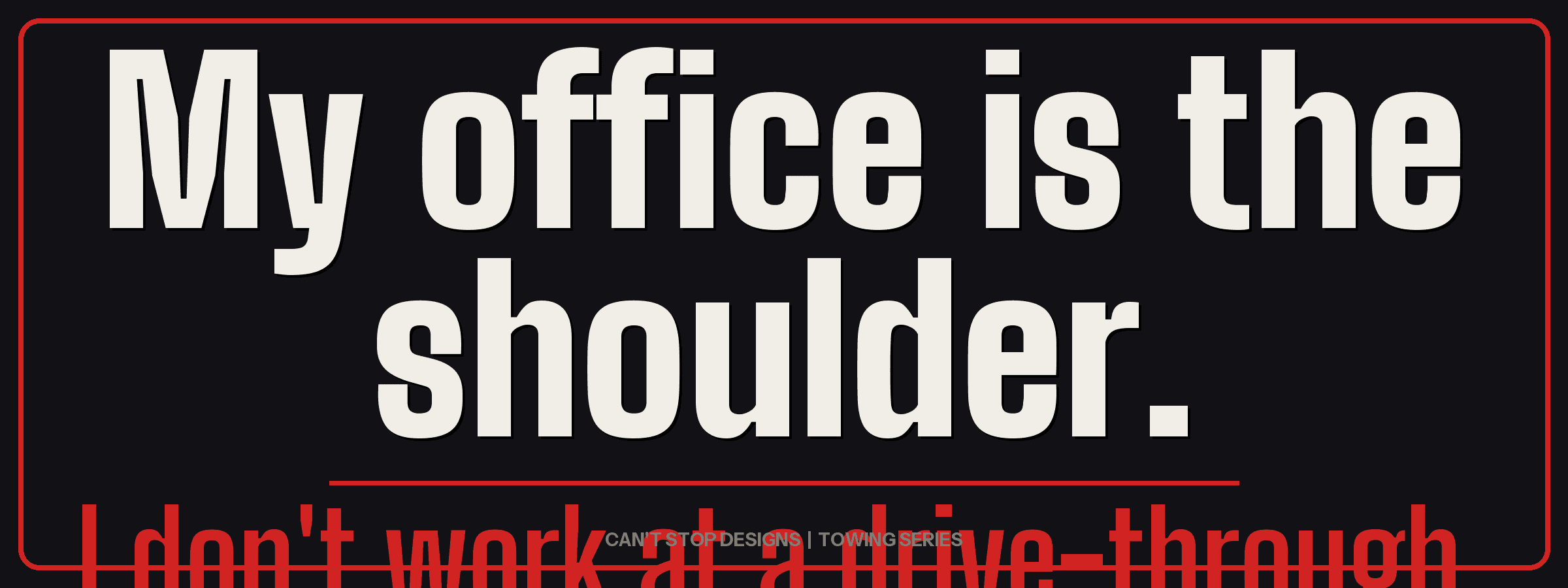 My Office Is the Shoulder